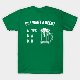 Do I Want A Beer? Funny Quiz T-Shirt